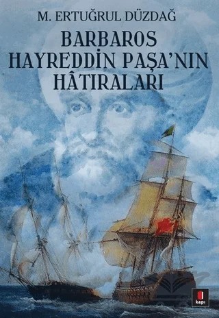 Barbaros Hayreddin Paşa’nın Hatıraları – Ertuğrul Düzdağ – Kapı Yayınları kitap kapağı
