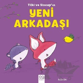 Tilki ve Sincap'ın Yeni Arkadaşı – Ruth Ohi – 1001 Çiçek Kitaplar kitap kapağı