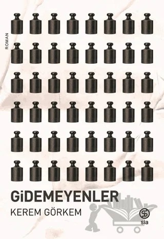Gidemeyenler – Kerem Görkem – Sia Kitap kitap kapağı