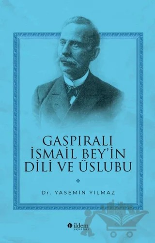 Gaspıralı İsmail Bey'in Dili ve Üslubu – Yasemin Yılmaz – İldem Yayınları kitap kapağı