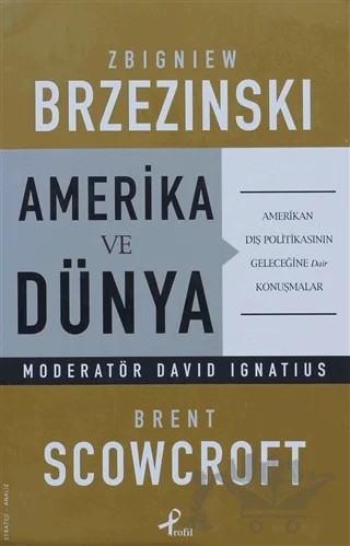 Amerika ve Dünya – Brent Scowcroft, Zbigniew Brzezinski – Profil Kitap kitap kapağı