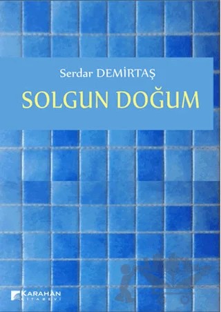 Solgun Doğum – Serdar Demirtaş – Karahan Kitabevi kitap kapağı