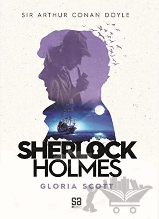 Sherlock Holmes - Gloria Scott – Sir Arthur Conan Doyle – Satıraltı Yayınları kitap kapağı
