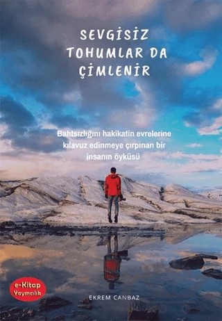 Sevgisiz Tohumlar Da Çimlenir – Ekrem Canbaz – E-Kitap Yayıncılık kitap kapağı