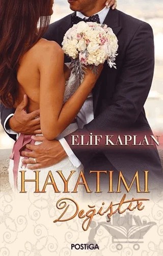 Hayatımı Değiştir – Elif Kaplan – Postiga Yayınları kitap kapağı
