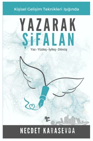 Yaz - Yüzleş - İyileş - Dönüş - Yazarak Şifalan – Necdet Karasevda – Halk Kitabevi kitap kapağı