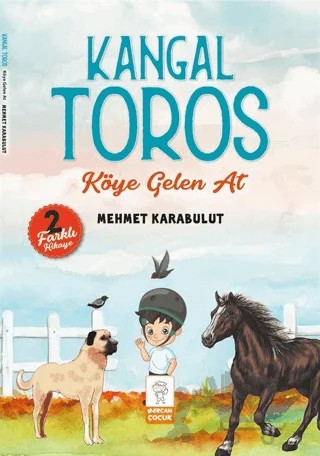 Kangal Toros - Köye Gelen At – Mehmet Karabulut – Mercan Çocuk Yayınları kitap kapağı