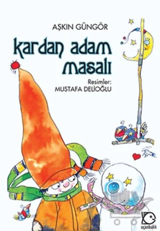 Kardan Adam Masalı – Aşkın Güngör – Uçanbalık Yayıncılık kitap kapağı
