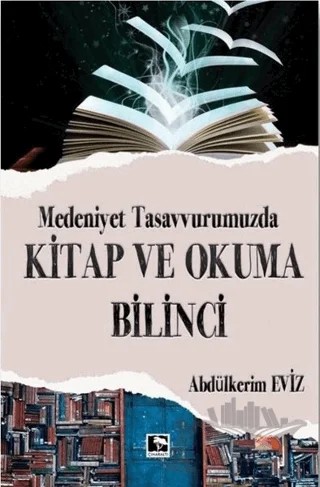Modern Tasavvurumuzda Kitap ve Okuma Bilinci – Abdülkerim Eviz – Çınaraltı Yayınları kitap kapağı