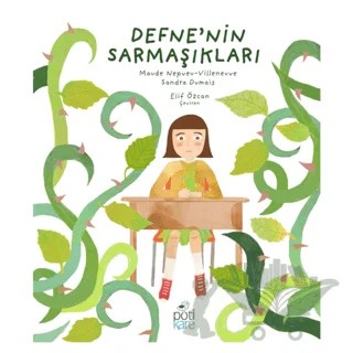Defne’nin Sarmaşıkları – Maude Nepveu-Villeneuve – Pötikare Yayıncılık kitap kapağı