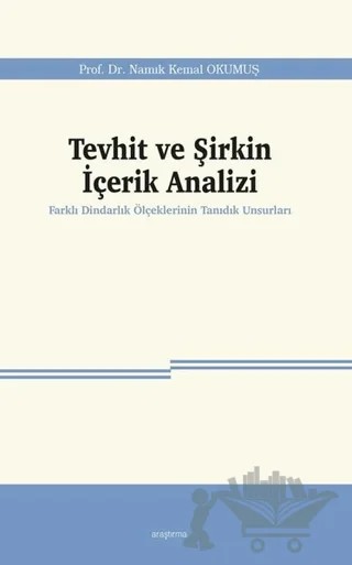 Tevhit ve Şirkin İçerik Analizi – Namık Kemal Okumuş – Araştırma Yayınları kitap kapağı