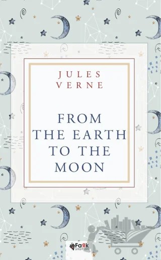 From the Earth to the Moon – Jules Verne – Fark Yayınları kitap kapağı