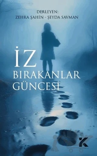 İz Bırakanlar Güncesi – Zehra Şahin, Şeyda Savman – Kiba Yayımcılık kitap kapağı