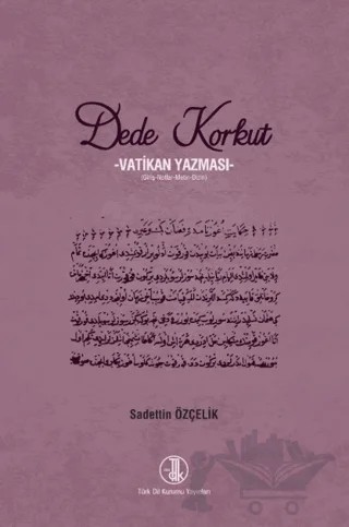 Dede Korkut - Vatikan Yazması – Sadettin Özçelik – Türk Dil Kurumu Yayınları kitap kapağı
