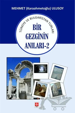 Bir Gezginin Anıları - 2 – Mehmet Ulusoy – Ekin Basım Yayın kitap kapağı