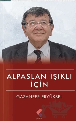 Alpaslan Işıklı İçin – Gazanfer Eryüksel – Klaros Yayınları kitap kapağı