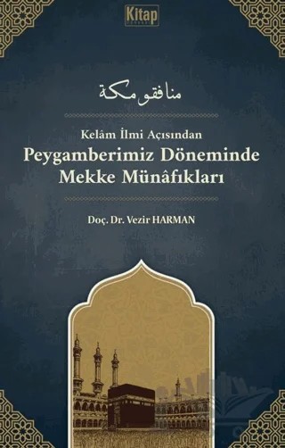 Kelam İlmi Açısından Peygamberimiz Döneminde Mekke Münafıkları – Vezir Harman – Kitap Dünyası Yayınları kitap kapağı