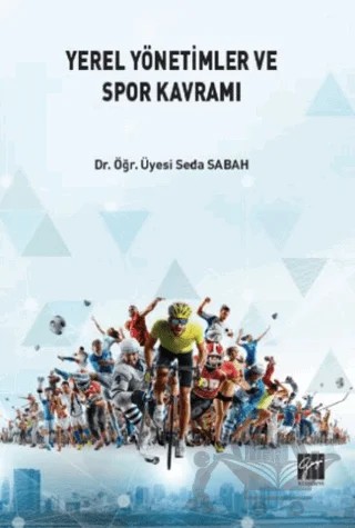 Yerel Yönetimlerde ve Spor Kavramı – Seda Sabah – Gazi Kitabevi kitap kapağı