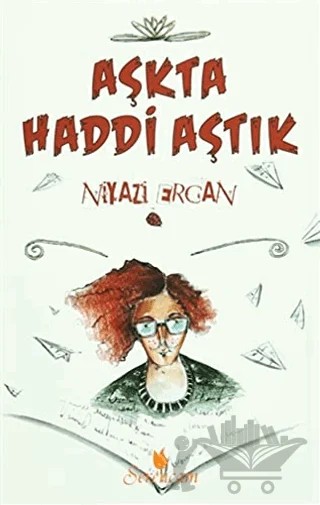 Aşkta Haddi Aştık – Niyazi Ercan – Serencam Yayınevi kitap kapağı