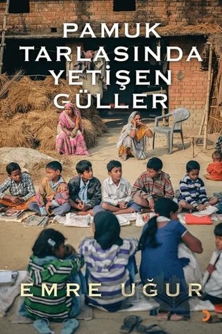 Pamuk Tarlasında Yetişen Güller – Emre Uğur – Cinius Yayınları kitap kapağı