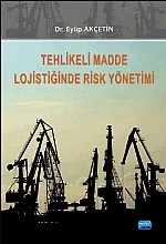 Tehlikeli Madde Lojistiğinde Risk Yönetimi – Eyüp Akçetin – Nobel Akademik Yayıncılık kitap kapağı