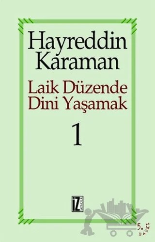 Laik Düzende Dini Yaşamak Cilt: 1 – Hayreddin Karaman – İz Yayıncılık kitap kapağı