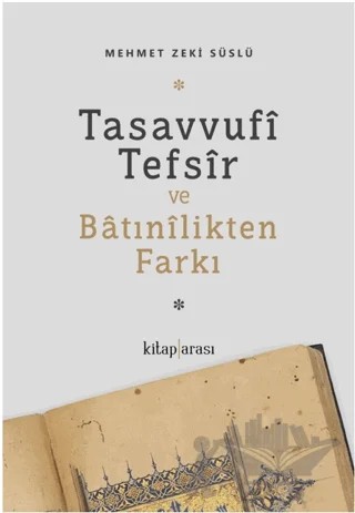 Tasavvufi Tefsir ve Batınilikten Farkı – Mehmet Zeki Süslü – Kitap Arası kitap kapağı