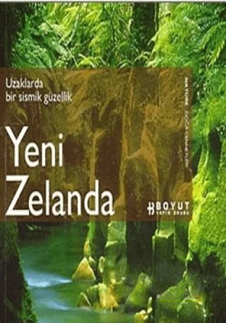 Yeni Zelanda Nature Doğa Cennetleri Uzaklarda Bir Sismik Güzellik – Kolektif – Boyut Yayın Grubu kitap kapağı