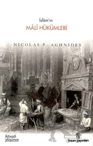 İslam'ın Mali Hükümleri – Nicolas P. Aghnides – İnsan Yayınları kitap kapağı