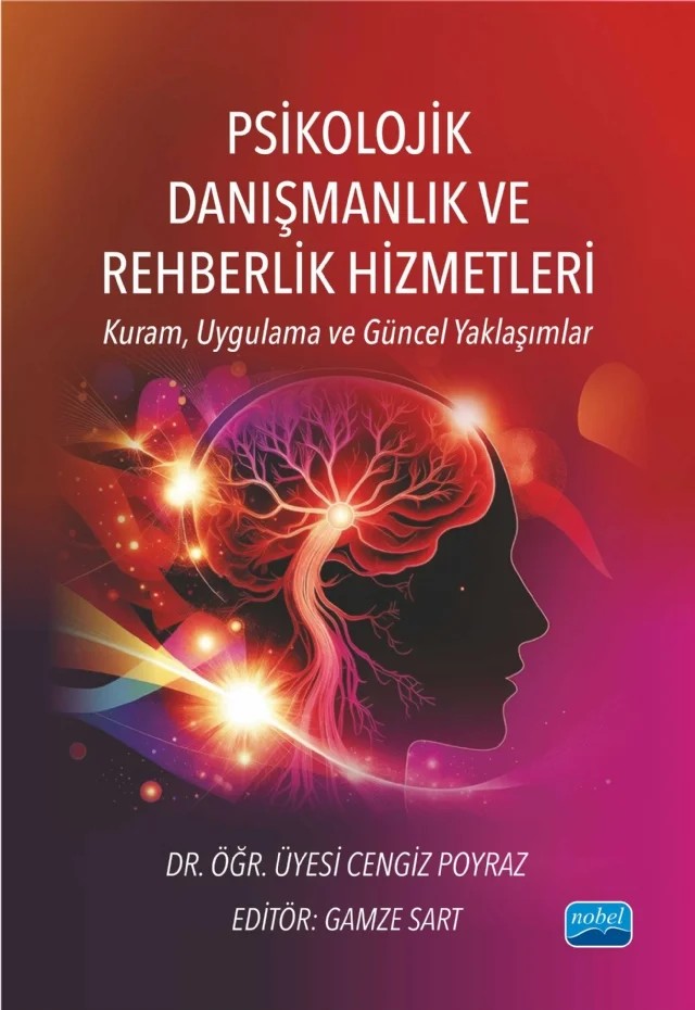 PSİKOLOJİK DANIŞMANLIK VE REHBERLİK HİZMETLERİ - Kuram, Uygulama ve Güncel Yaklaşımlar – Cengiz Poyraz – Nobel Akademik Yayıncılık kitap kapağı