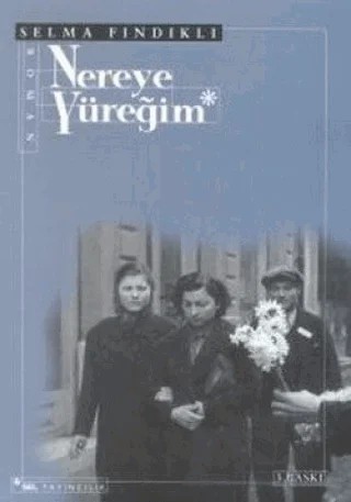 Nereye Yüreğim – Selma Fındıklı – Sel Yayıncılık kitap kapağı