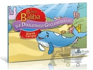 Balina Baliba ile Dikkatimizi Güçlendirelim - Büyük Yarışta – Hasan Ay – Adeda Yayınları kitap kapağı