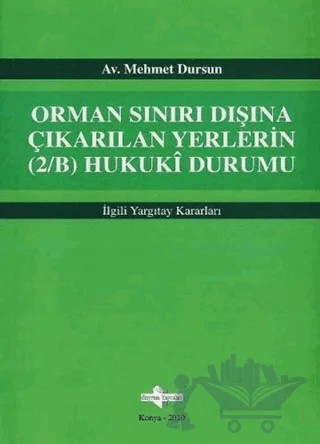Orman Sınırı Dışına Çıkarılan Yerlerin (2/B) Hukuki Durumu – Mehmet Dursun – Sayram Yayınları kitap kapağı