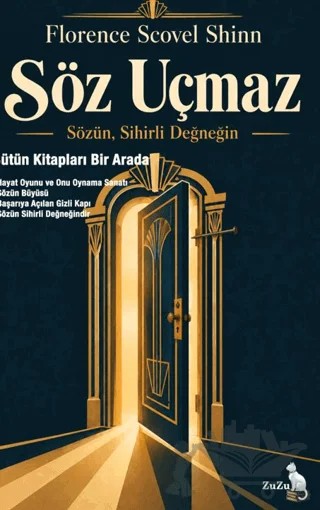 Söz Uçmaz – Sözün, Sihirli Değneğin – Florence Scovel Shınn – Zuzu Kitap kitap kapağı