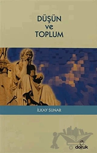 Düşün ve Toplum – İlkay Sunar – Doruk Yayınları kitap kapağı