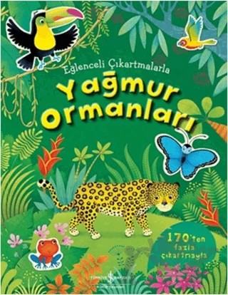 Eğlenceli Çıkartmalarla Yağmur Ormanları – Alice Primmer – İş Bankası Kültür Yayınları kitap kapağı