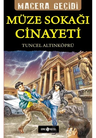 Müze Sokağı Cinayeti - Macera Geçidi 21 – Tuncel Altınköprü – Genç Hayat kitap kapağı