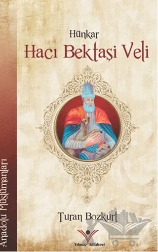 Hünkar Hacı Bektaşi Veli – Turan Bozkurt – Yılmaz Basım kitap kapağı