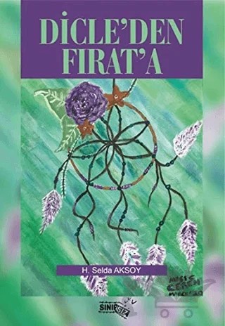 Dicle'den Fırat'a – H. Selda Aksoy – Sınırsız Kitap kitap kapağı