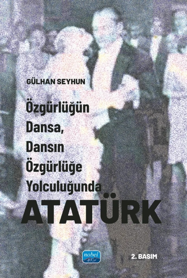 Özgürlüğün Dansa, Dansın Özgürlüğe Yolculuğunda ATATÜRK – Gülhan Seyhun – Altınbaş Üniversitesi Yayınları kitap kapağı