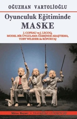 Oyunculuk Eğitiminde Maske – Oğuzhan Vartolioğlu – Mitos Boyut Yayınları kitap kapağı