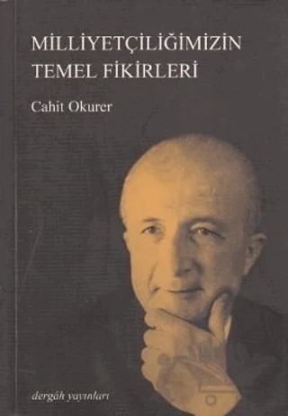 Milliyetçiliğimizin Temel Fikirleri – Cahit Okurer – Dergah Yayınları kitap kapağı