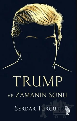 Trump ve Zamanın Sonu – Serdar Turgut – Nemesis Kitap kitap kapağı