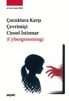 Çocuklara Karşı Çevrimiçi Cinsel İstismar (Cybergrooming) – Esra Cemile Özer – Seçkin Yayıncılık kitap kapağı
