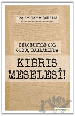Belgelerle Sol Görüş Bağlamında Kıbrıs Meselesi! – Nazım Beratlı – Hiperlink Yayınları kitap kapağı