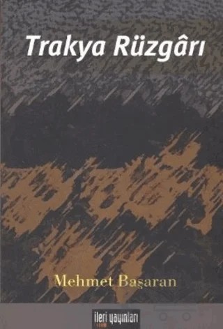 Trakya Rüzgarı – Mehmet Başaran – İleri Yayınları kitap kapağı