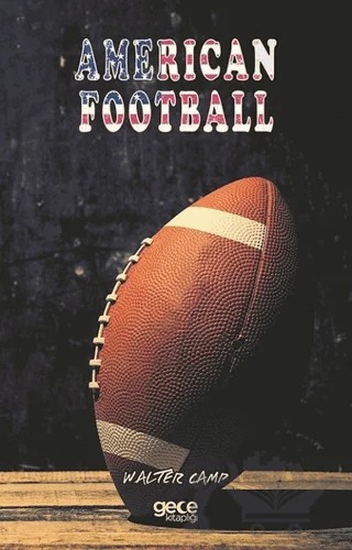 American Football – Walter Camp – Gece Kitaplığı kitap kapağı
