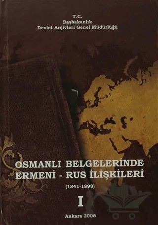 Osmanlı Belgelerinde Ermeni - Rus İlişkileri 1. Cilt – Kolektif – Devlet Arşivleri Genel Müdürlüğü kitap kapağı