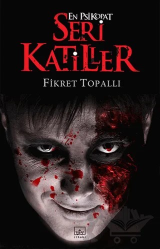 Seri Katiller 3: En Psikopat Seri Katiller – Fikret Topallı – İthaki Yayınları kitap kapağı
