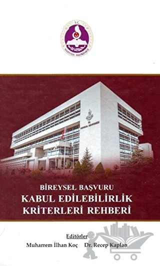 Bireysel Başvuru Kabul Edilebilirlik Kriterleri Rehberi – Muharrem İlhan Koç, Recep Kaplan – Adalet Yayınevi kitap kapağı